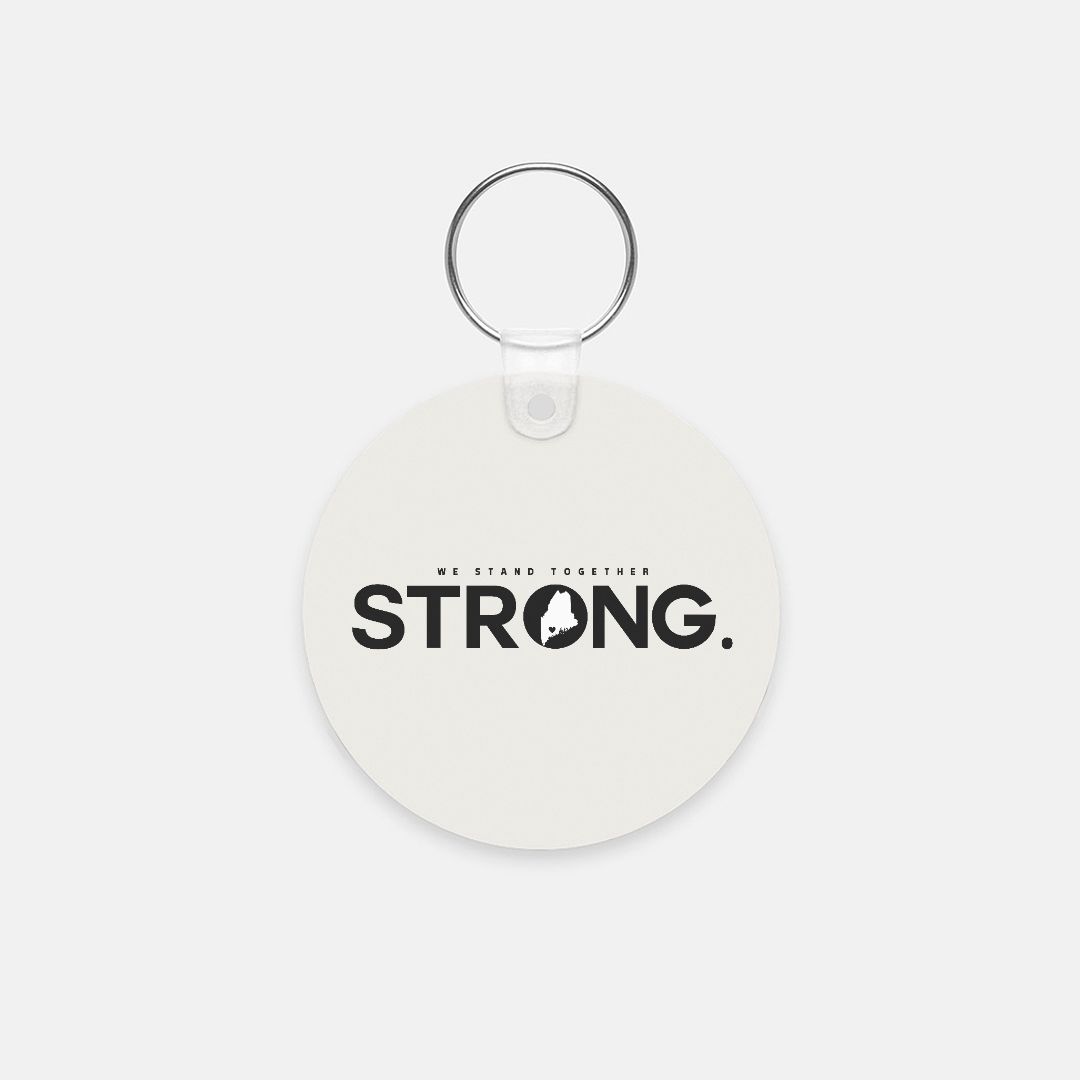 We Stand Together STRONG.  Maine Support Lewiston  Keychain- ALL proceeds will go to victim funds
