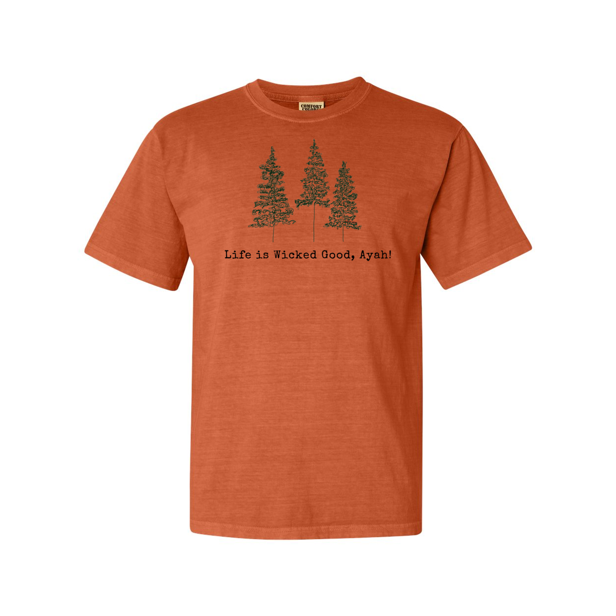 LIFE IS WICKED GOOD, AYAH! MAINE LIFE VINTAGE STYLE COMFORT TEE