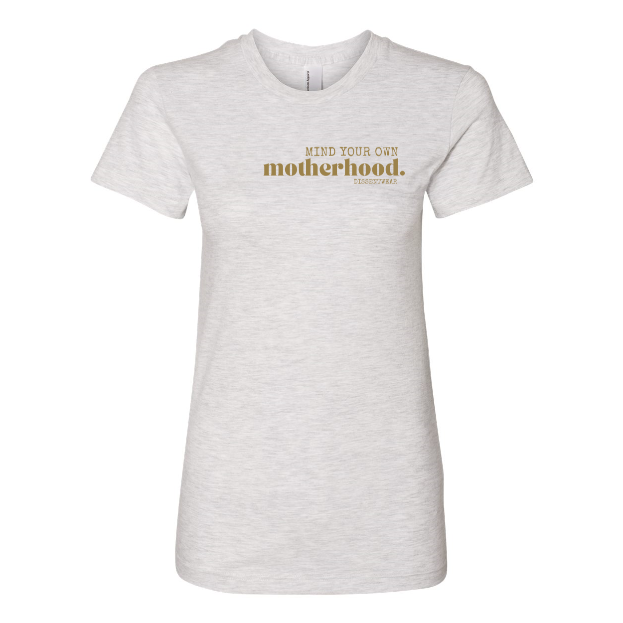 MIND YOUR OWN MOTHERHOOD TEE