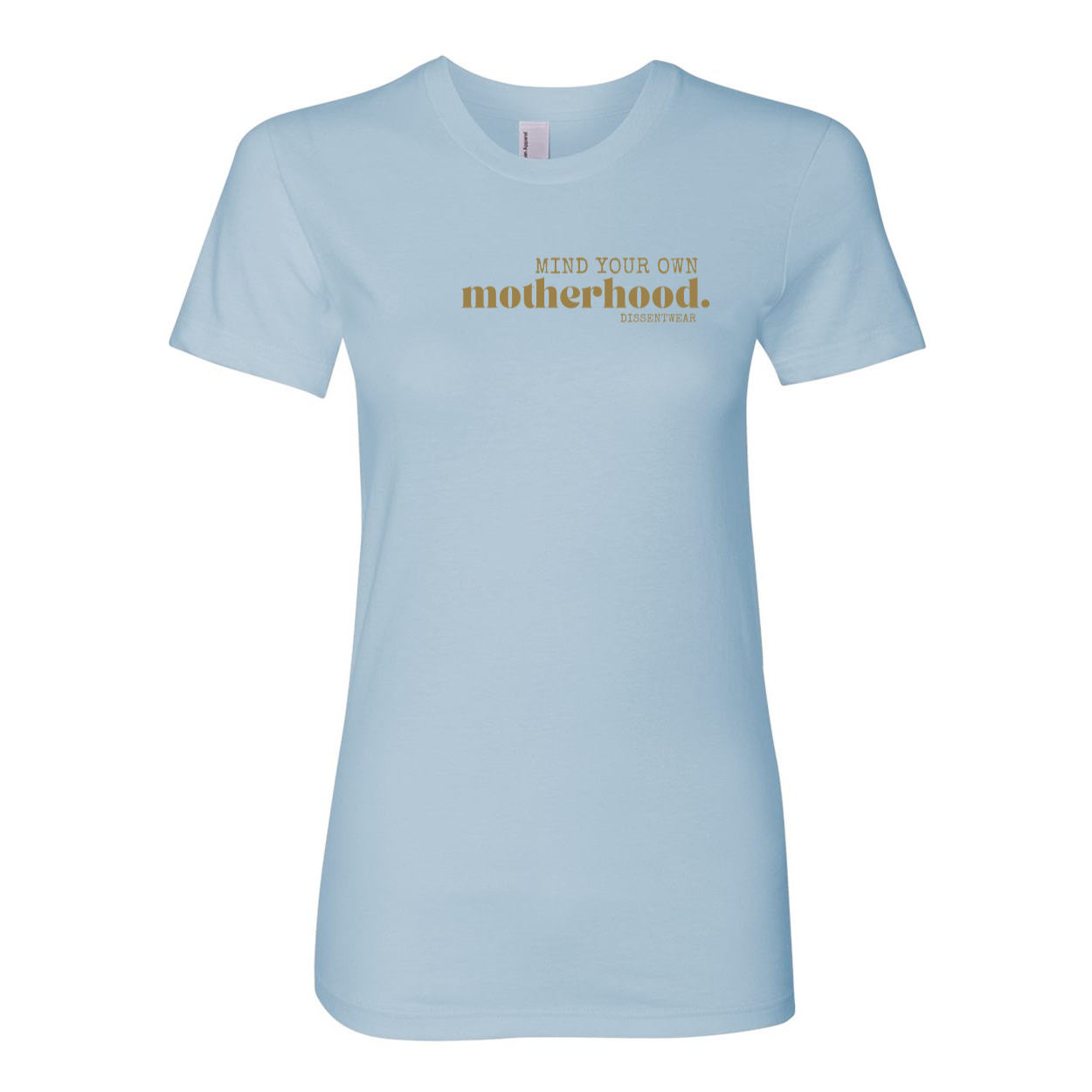 MIND YOUR OWN MOTHERHOOD TEE
