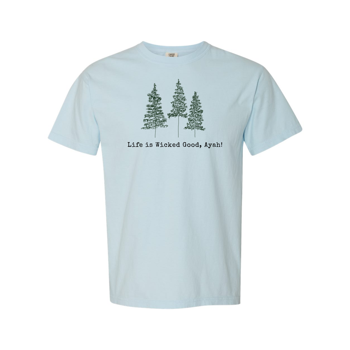 LIFE IS WICKED GOOD, AYAH! MAINE LIFE VINTAGE STYLE COMFORT TEE