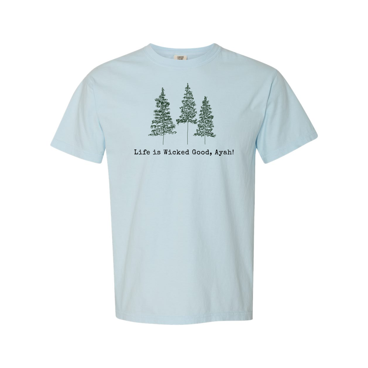 LIFE IS WICKED GOOD, AYAH! MAINE LIFE VINTAGE STYLE COMFORT TEE