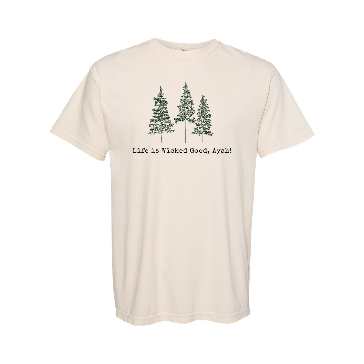 LIFE IS WICKED GOOD, AYAH! MAINE LIFE VINTAGE STYLE COMFORT TEE