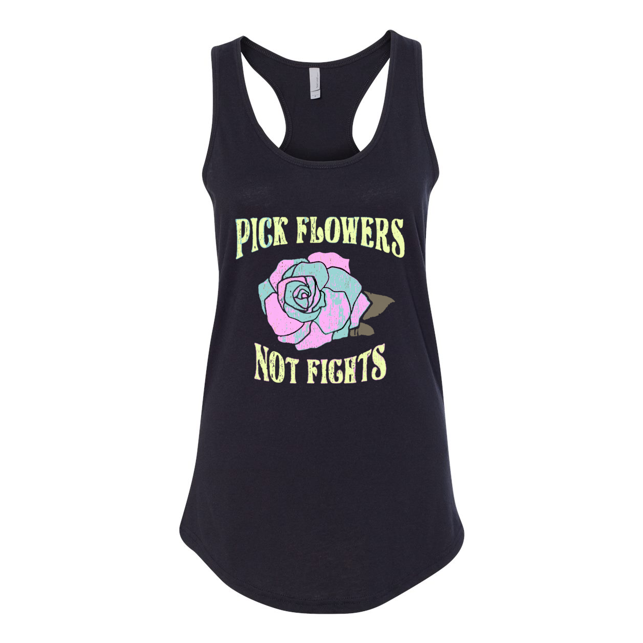 PICK FLOWERS NOT FIGHTS TANK