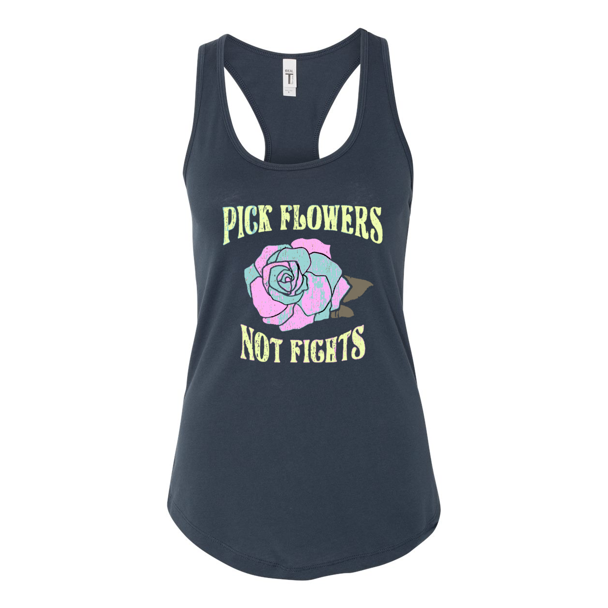 PICK FLOWERS NOT FIGHTS TANK