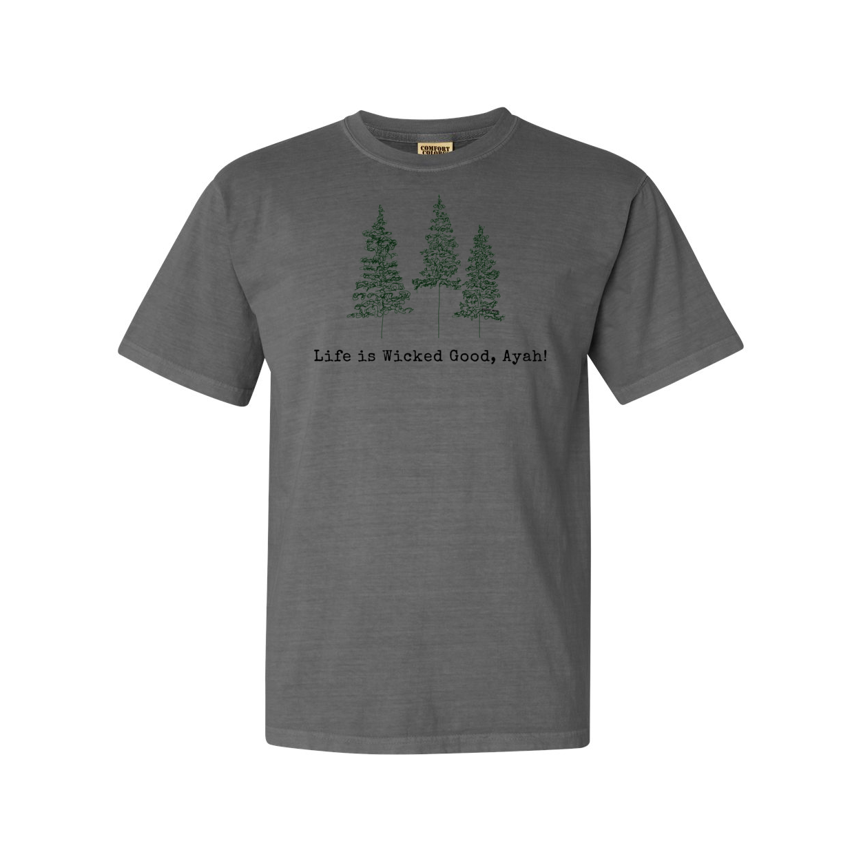 LIFE IS WICKED GOOD, AYAH! MAINE LIFE VINTAGE STYLE COMFORT TEE