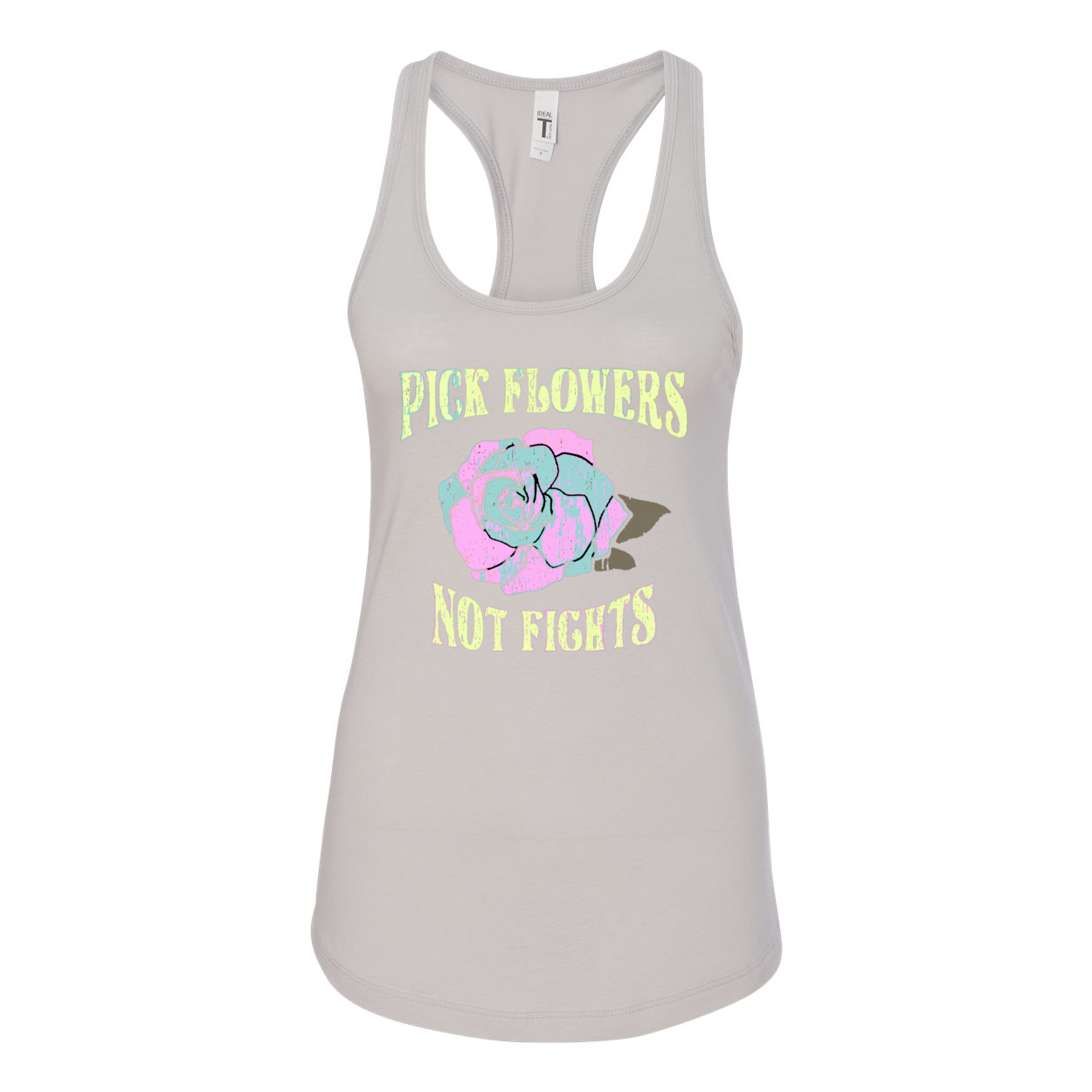 PICK FLOWERS NOT FIGHTS TANK