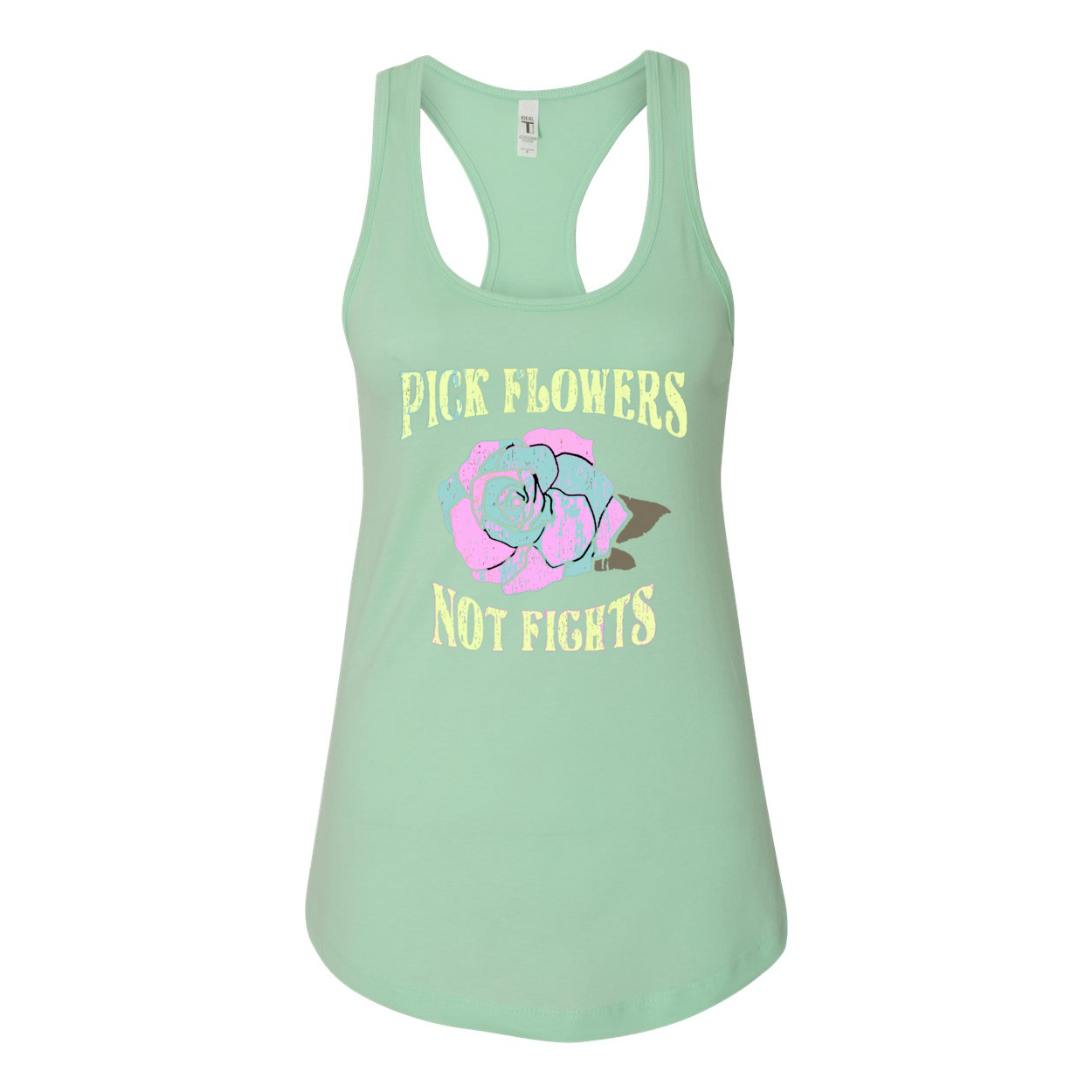 PICK FLOWERS NOT FIGHTS TANK