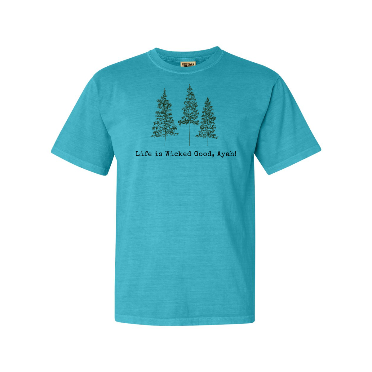 LIFE IS WICKED GOOD, AYAH! MAINE LIFE VINTAGE STYLE COMFORT TEE