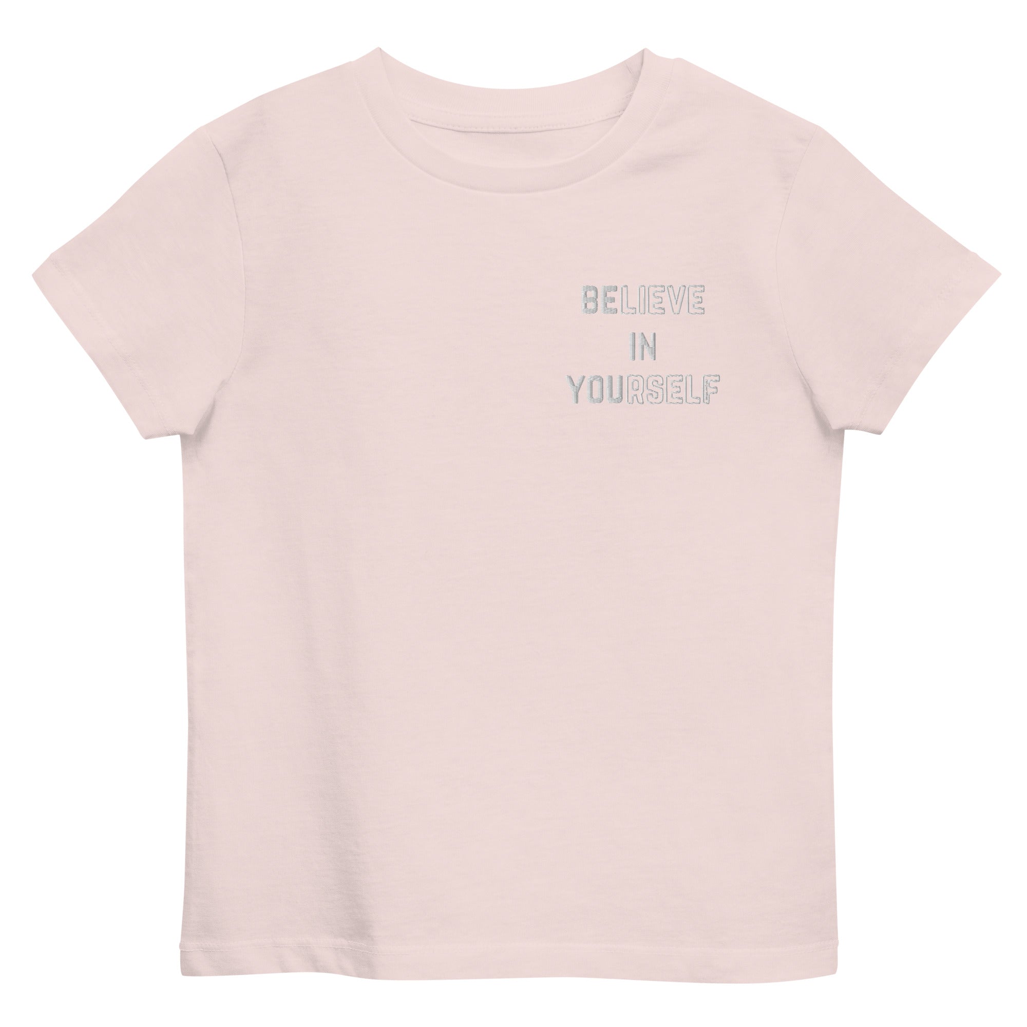 BELIEVE IN YOURSELF / BE YOU EMBROIDERED ORGANIC CHILDREN&