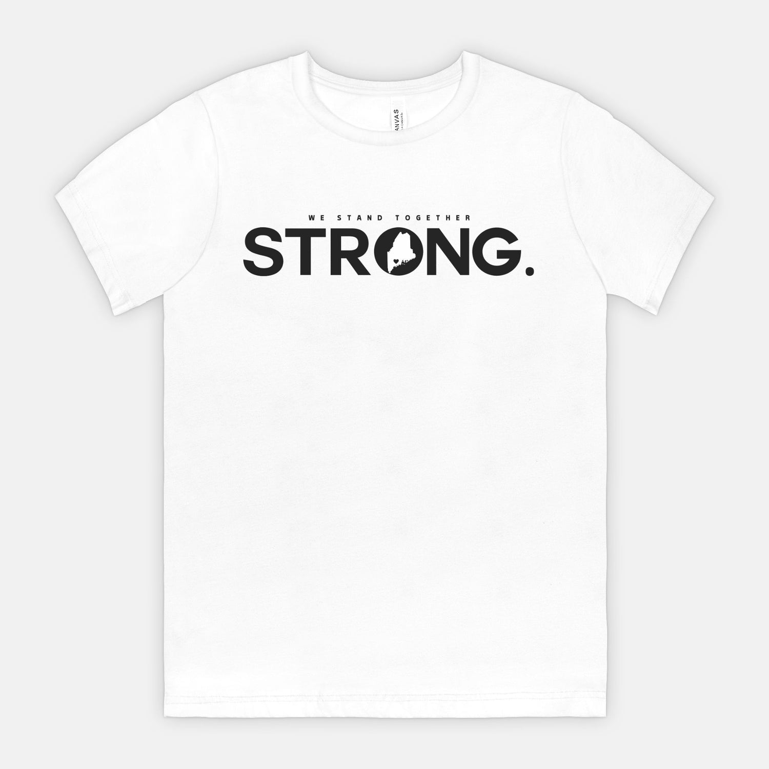 We Stand Together STRONG.  Maine Support Lewiston Tee - ALL proceeds will go to victim funds