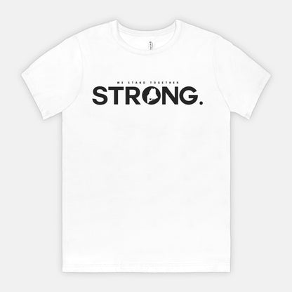 We Stand Together STRONG.  Maine Support Lewiston Tee - ALL proceeds will go to victim funds