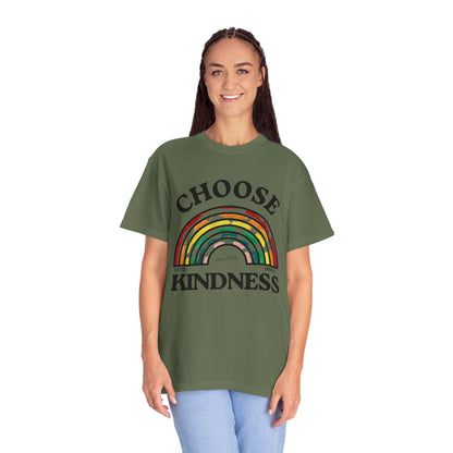 Choose Kindness Unisex Garment-Dyed T-Shirt | Positive Vibes, Casual Wear, Gift for Friends, Motivational Tee, Rainbow Design