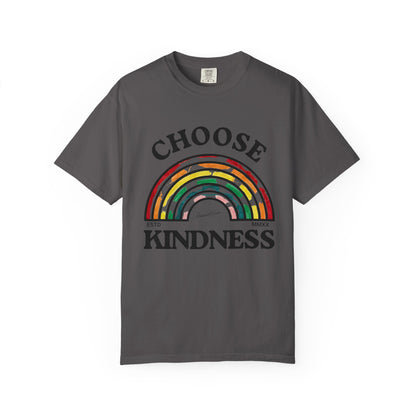 Choose Kindness Unisex Garment-Dyed T-Shirt | Positive Vibes, Casual Wear, Gift for Friends, Motivational Tee, Rainbow Design