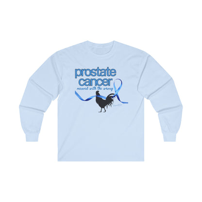 Long Sleeve Tee - Funny Prostate Cancer Messed with the Wrong C**K Design