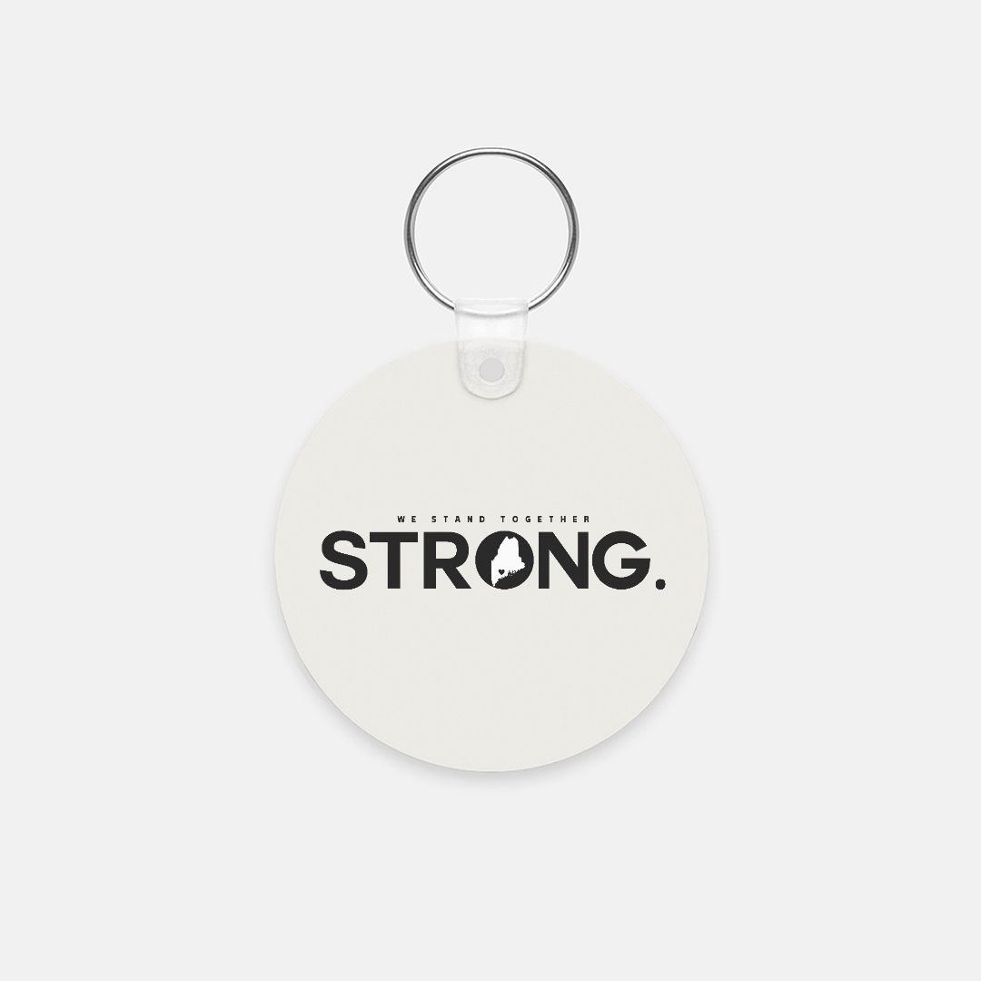 We Stand Together STRONG.  Maine Support Lewiston  Keychain- ALL proceeds will go to victim funds