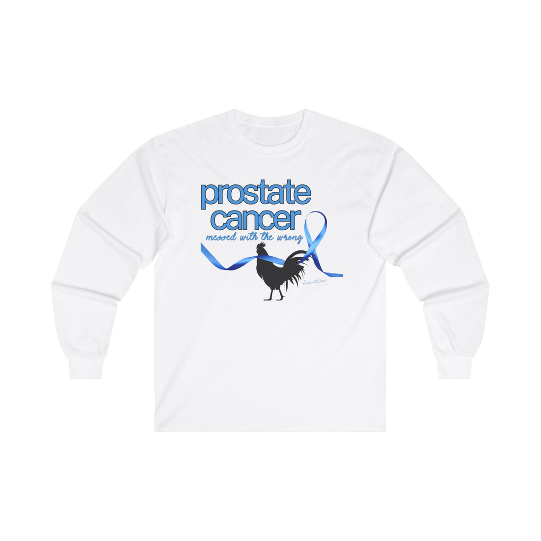 Long Sleeve Tee - Funny Prostate Cancer Messed with the Wrong C**K Design