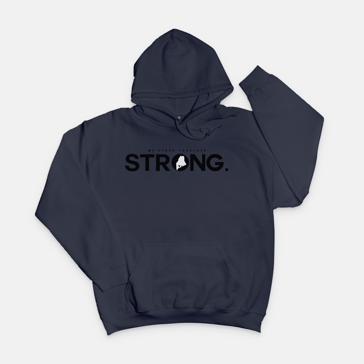 We Stand Together STRONG.  Maine Support Lewiston Hoodie Sweatshirt - ALL proceeds will go to victim funds