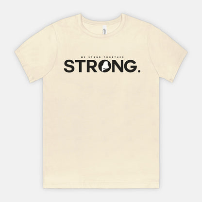 We Stand Together STRONG.  Maine Support Lewiston Tee - ALL proceeds will go to victim funds