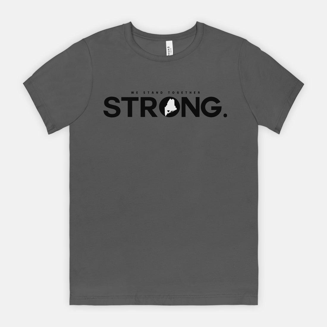 We Stand Together STRONG.  Maine Support Lewiston Tee - ALL proceeds will go to victim funds