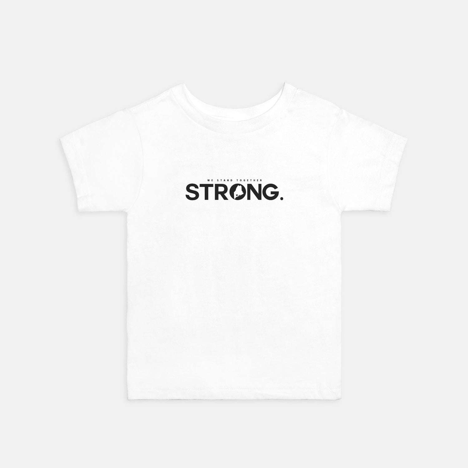 We Stand Together STRONG.  Maine Support Lewiston  Toddler Tee - ALL proceeds will go to victim funds