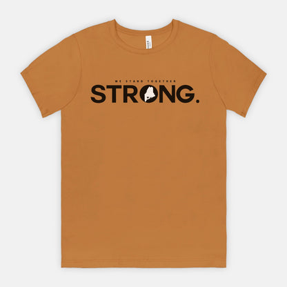 We Stand Together STRONG.  Maine Support Lewiston Tee - ALL proceeds will go to victim funds