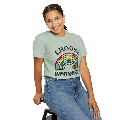 Choose Kindness Unisex Garment-Dyed T-Shirt | Positive Vibes, Casual Wear, Gift for Friends, Motivational Tee, Rainbow Design
