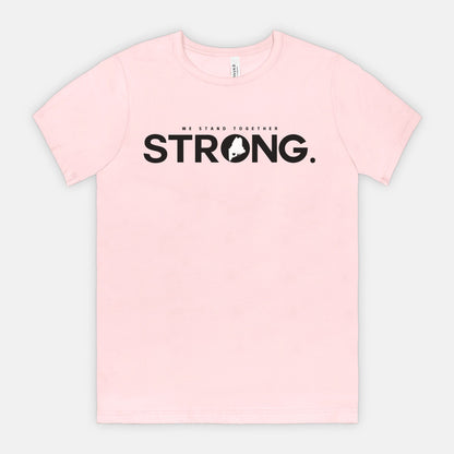 We Stand Together STRONG.  Maine Support Lewiston Tee - ALL proceeds will go to victim funds