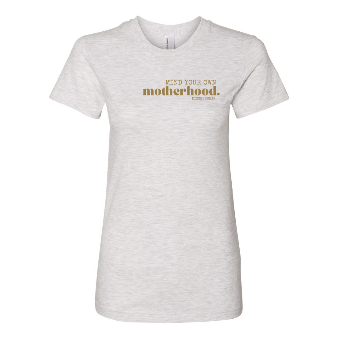 MIND YOUR OWN MOTHERHOOD TEE