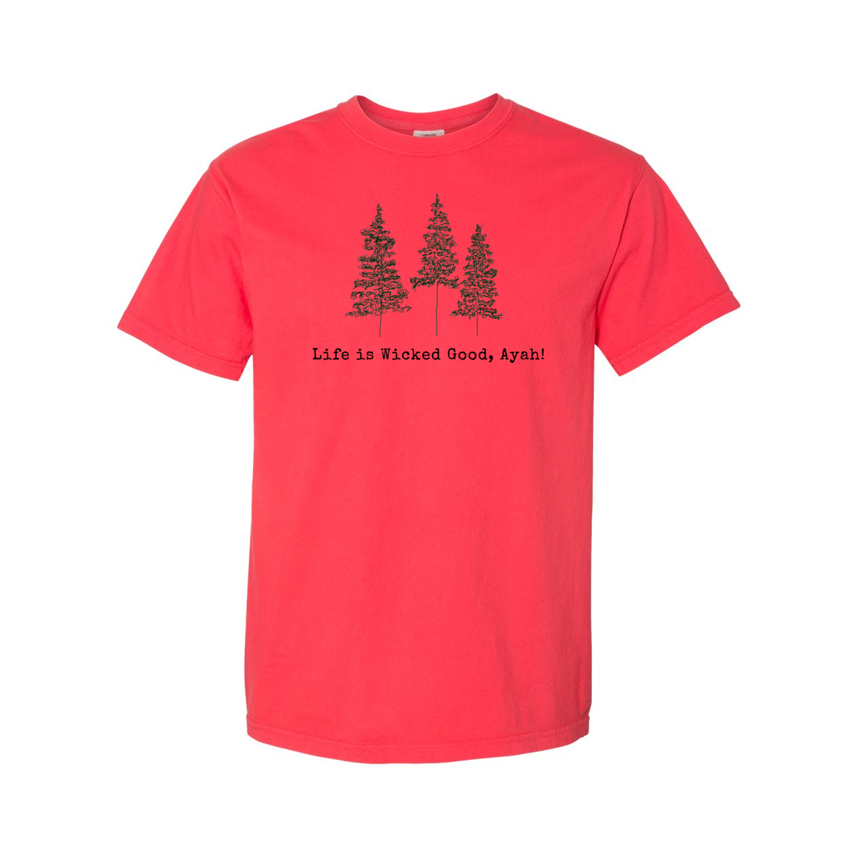 LIFE IS WICKED GOOD, AYAH!  MAINE LIFE VINTAGE STYLE COMFORT TEE