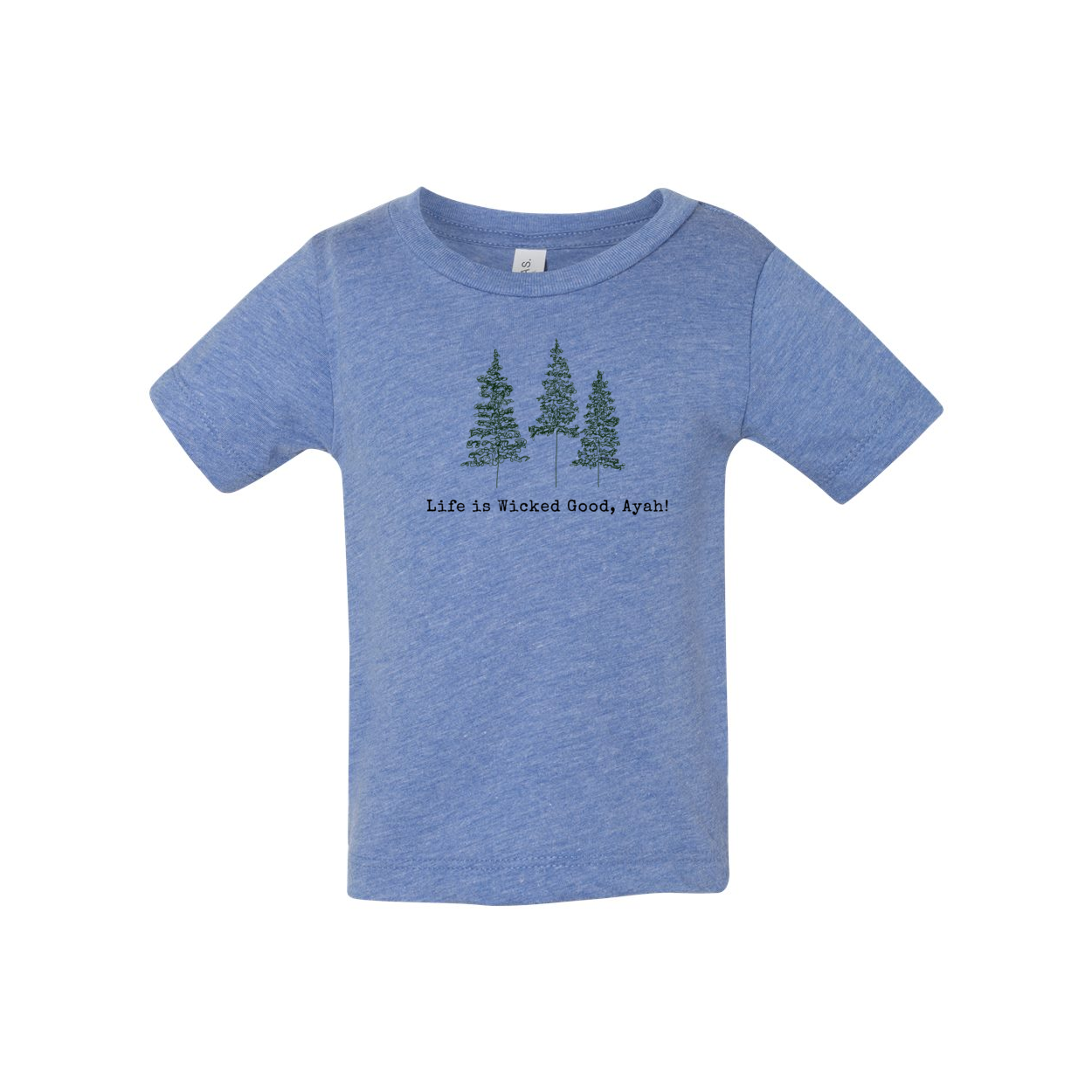 LIFE IS WICKED GOOD, AYAH! TRI BLEND INFANT TEE