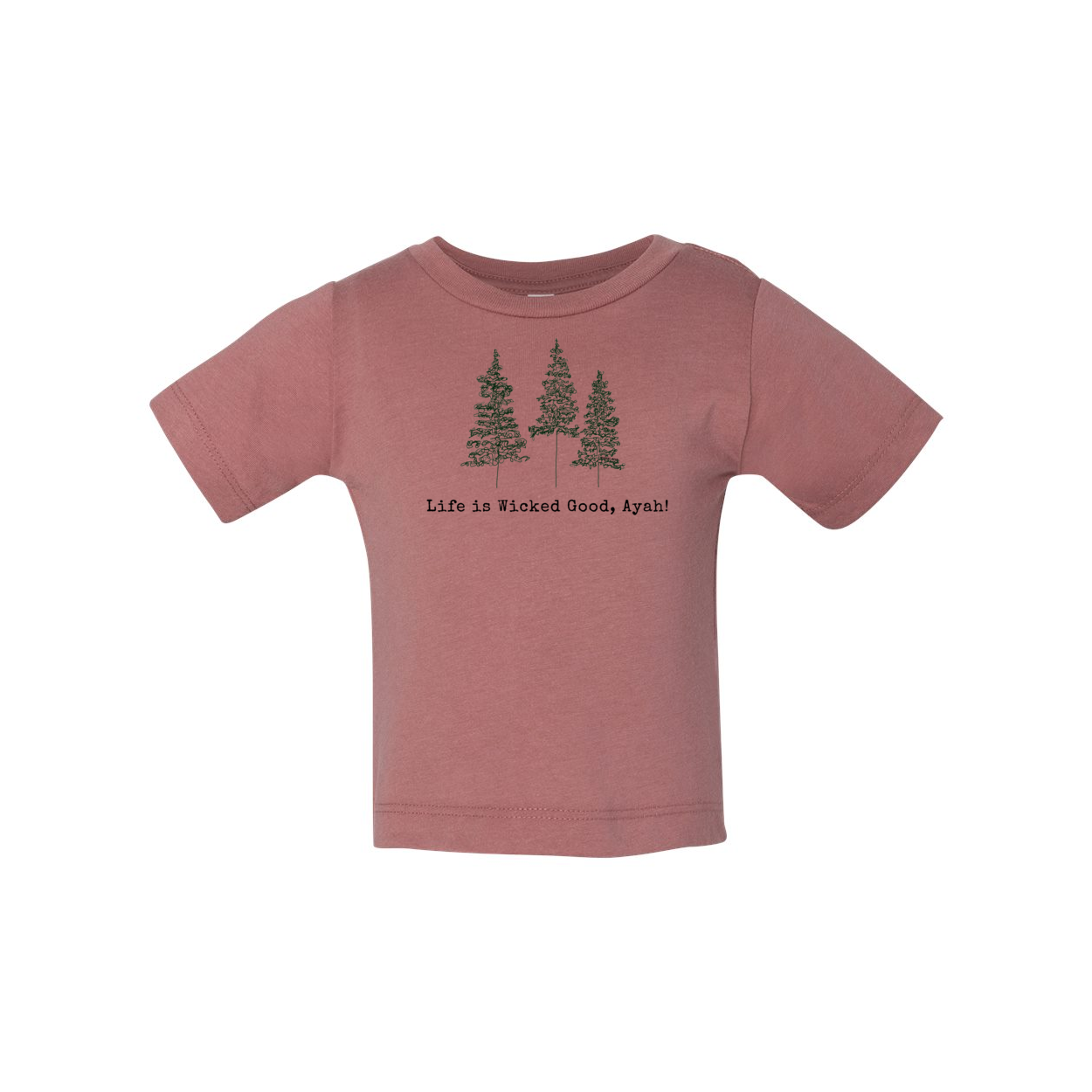 LIFE IS WICKED GOOD, AYAH! TRI BLEND INFANT TEE