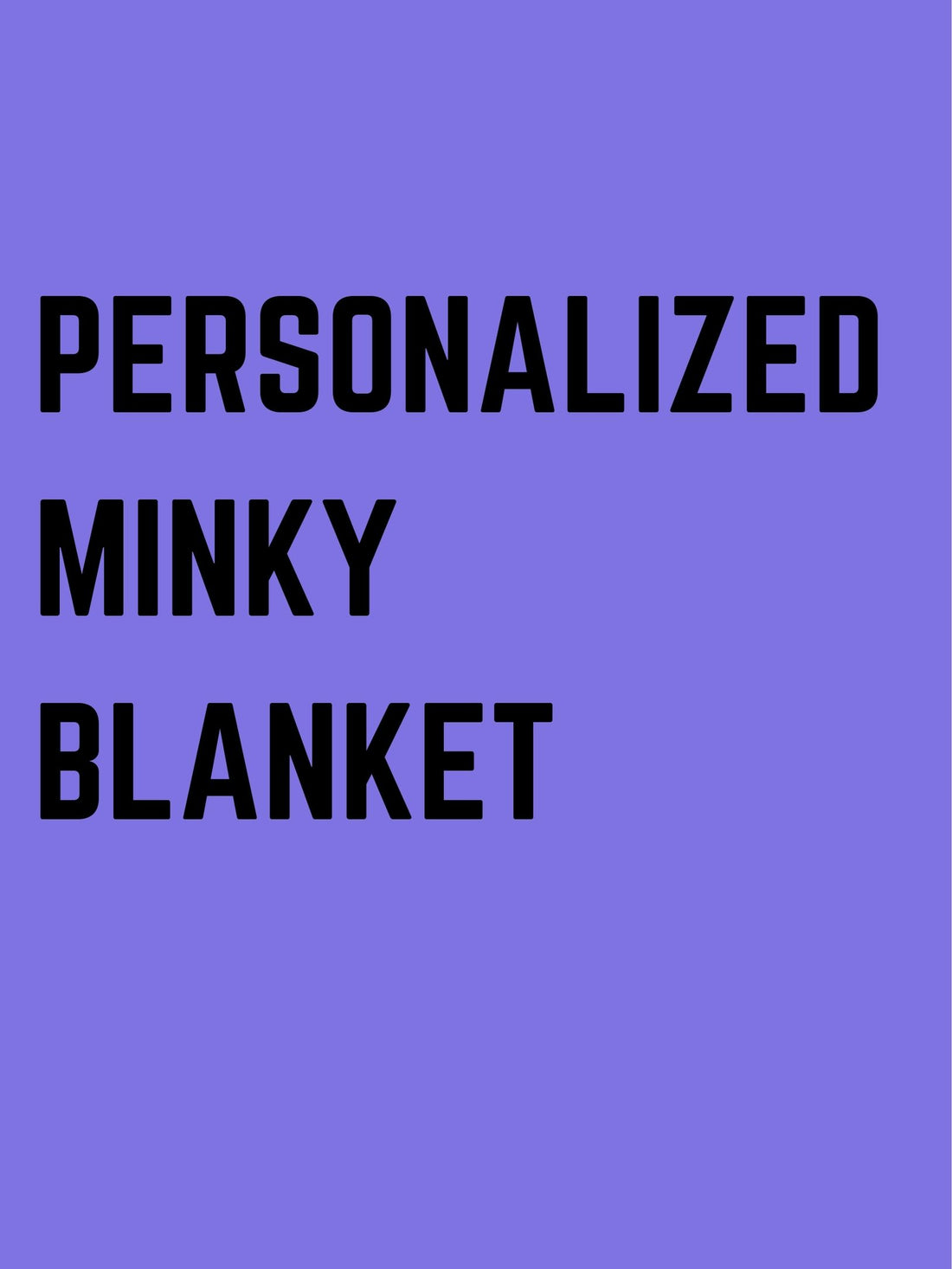 PERSONALIZED MINKY BLANKET