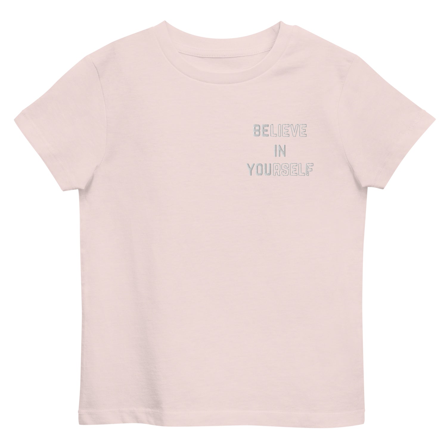 BELIEVE IN YOURSELF / BE YOU EMBROIDERED ORGANIC CHILDREN&