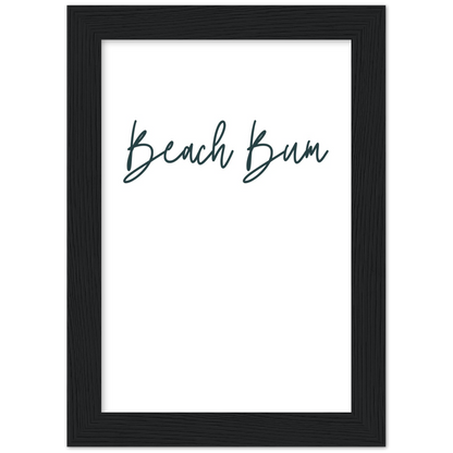 Beach Bum Wall Art Premium Matte Paper Wooden Framed Print