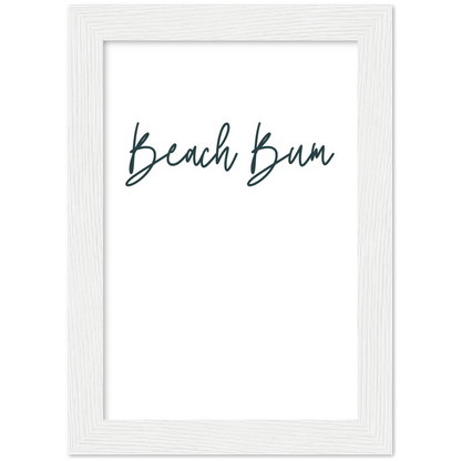 Beach Bum Wall Art Premium Matte Paper Wooden Framed Print