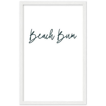 Beach Bum Wall Art Premium Matte Paper Wooden Framed Print