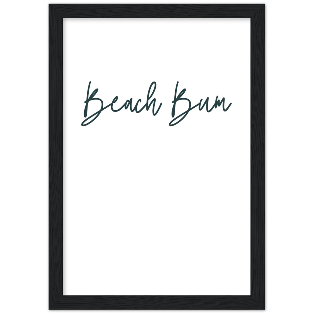 Beach Bum Wall Art Premium Matte Paper Wooden Framed Print