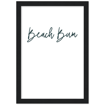 Beach Bum Wall Art Premium Matte Paper Wooden Framed Print